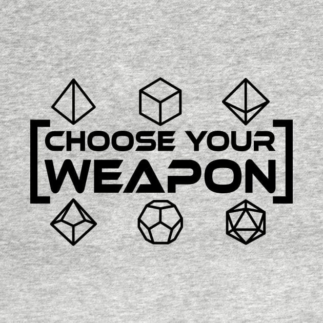 Choose Your Weapon RPG Dice by OfficialTeeDreams